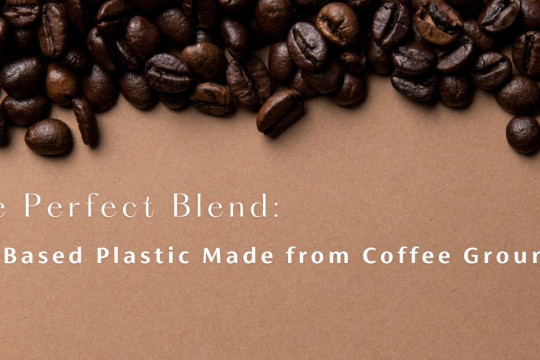 The Perfect Blend: Bio-Based Plastic Made from Coffee Grounds