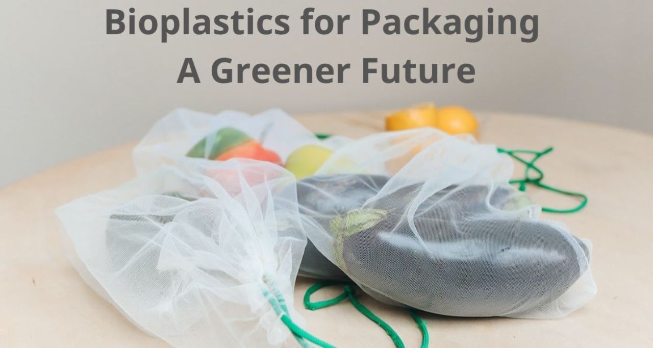 Bioplastics for Packaging A Greener Future How Bioplastics are