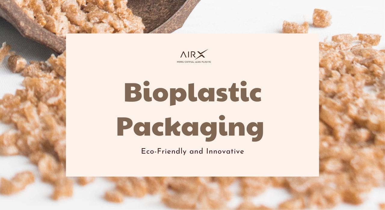 Bioplastic Packaging - Eco-Friendly and Innovative