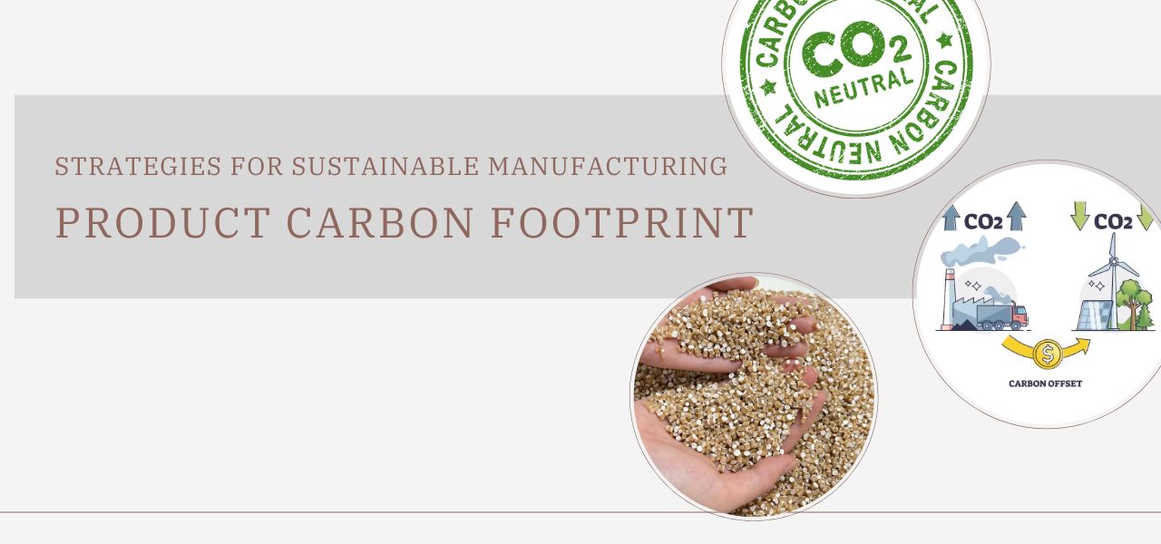 Product Carbon Footprint Strategies for Sustainable Manufacturing