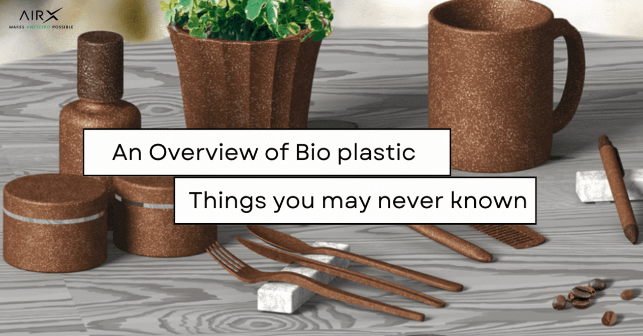An Overview of Bio plastic - Things you may never known